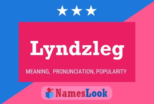 Lyndzleg Name Poster