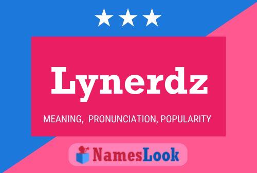 Lynerdz Name Poster