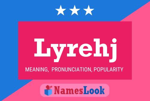 Lyrehj Name Poster