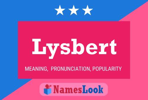 Lysbert Name Poster