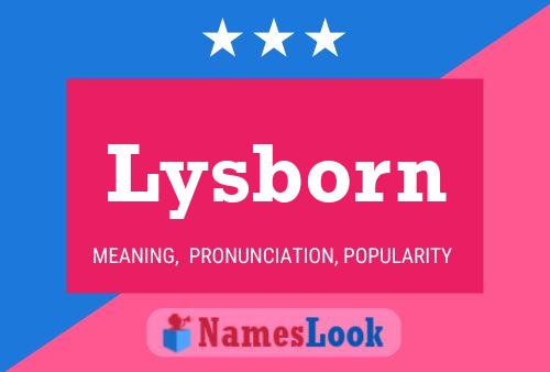 Lysborn Name Poster