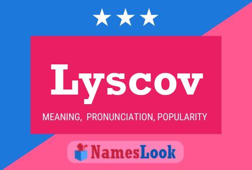 Lyscov Name Poster