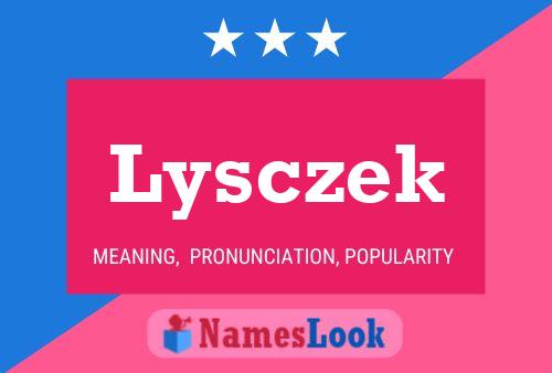 Lysczek Name Poster