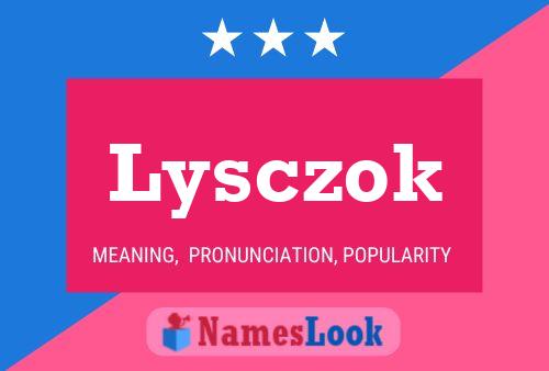 Lysczok Name Poster