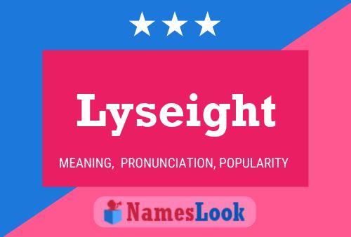 Lyseight Name Poster