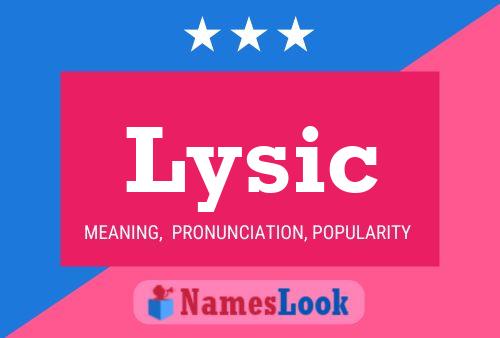 Lysic Name Poster