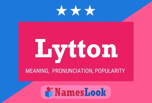 Lytton Name Poster