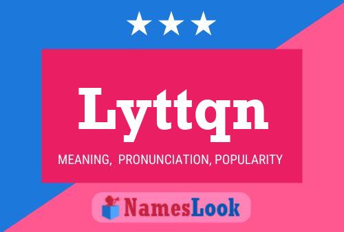 Lyttqn Name Poster