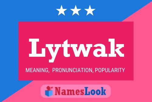 Lytwak Name Poster