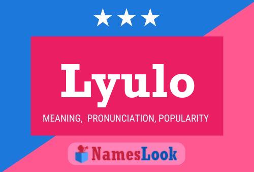 Lyulo Name Poster