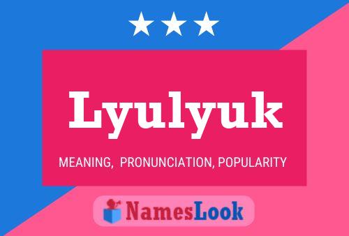 Lyulyuk Name Poster