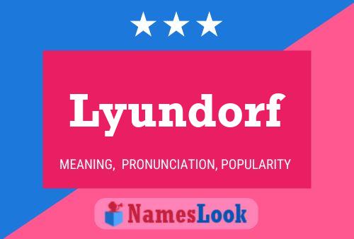 Lyundorf Name Poster