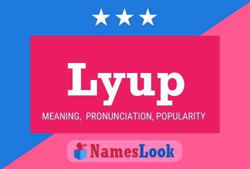 Lyup Name Poster