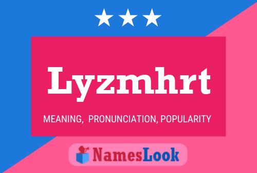 Lyzmhrt Name Poster