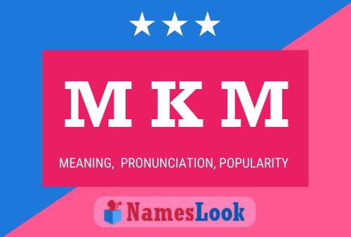 M K M Name Poster