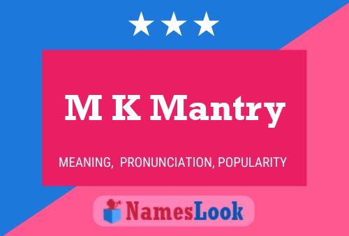 M K Mantry Name Poster