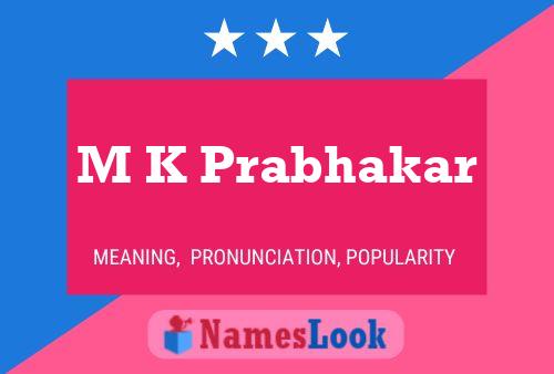 M K Prabhakar Name Poster