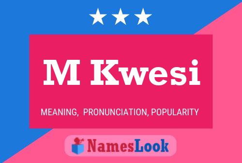 M Kwesi Name Poster