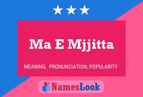 Ma E Mjjitta Name Poster