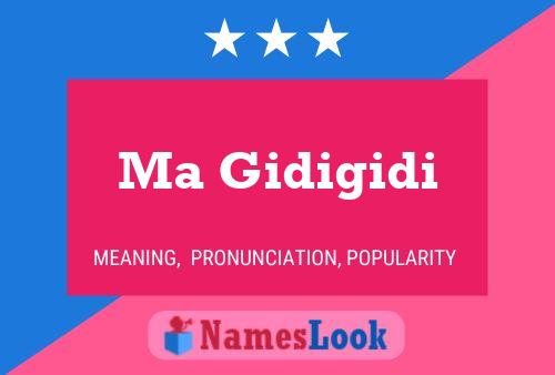 Ma Gidigidi Name Poster