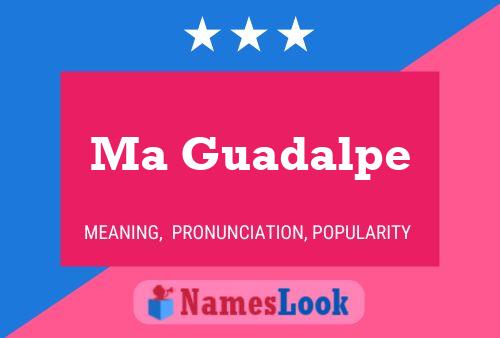 Ma Guadalpe Name Poster