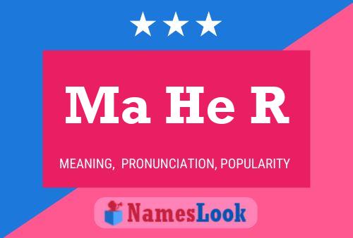 Ma He R Name Poster