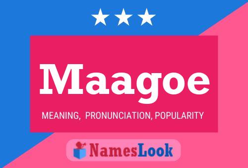 Maagoe Name Poster