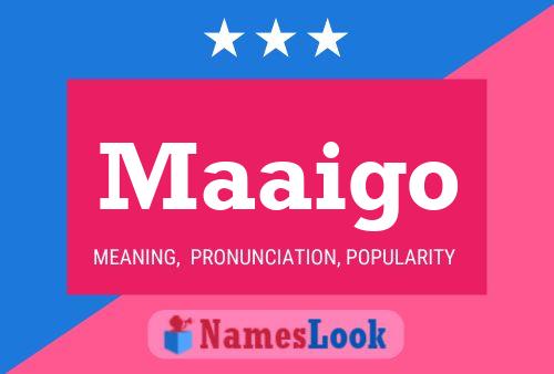 Maaigo Name Poster