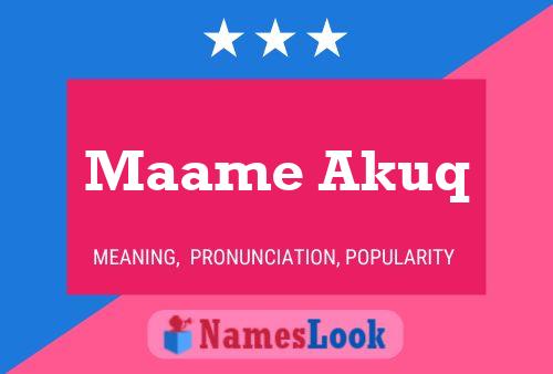 Maame Akuq Name Poster