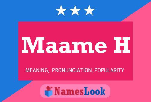 Maame H Name Poster