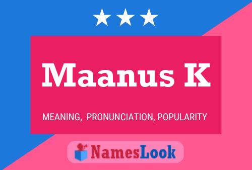 Maanus K Name Poster