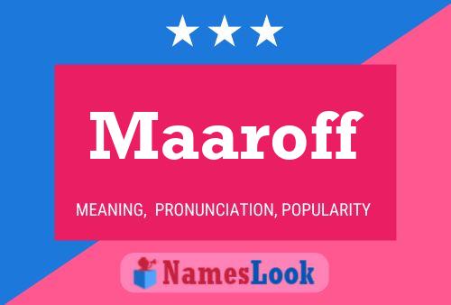 Maaroff Name Poster