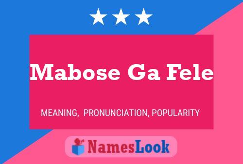 Mabose Ga Fele Name Poster