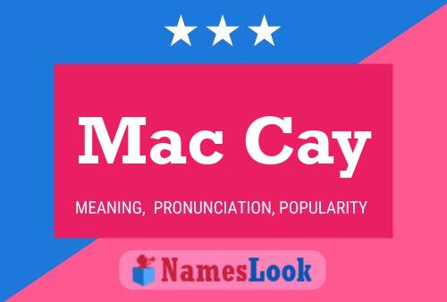 Mac Cay Name Poster