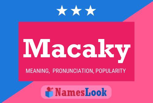 Macaky Name Poster