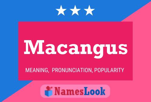 Macangus Name Poster