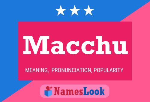 Macchu Name Poster