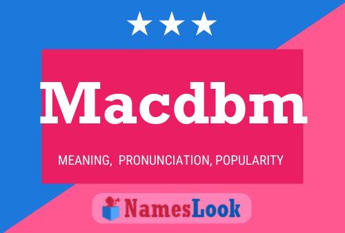 Macdbm Name Poster