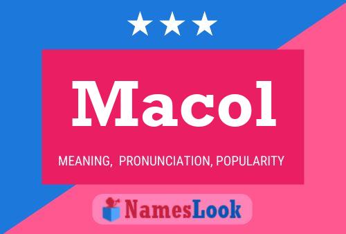 Macol Name Poster