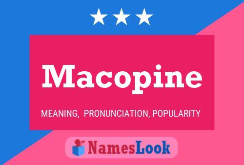 Macopine Name Poster