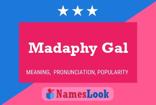 Madaphy Gal Name Poster