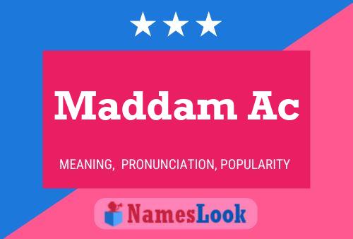 Maddam Ac Name Poster