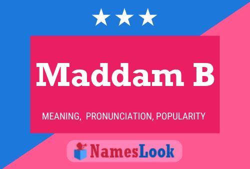 Maddam B Name Poster