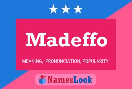 Madeffo Name Poster