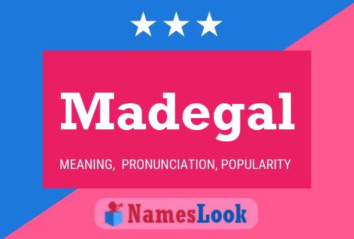 Madegal Name Poster