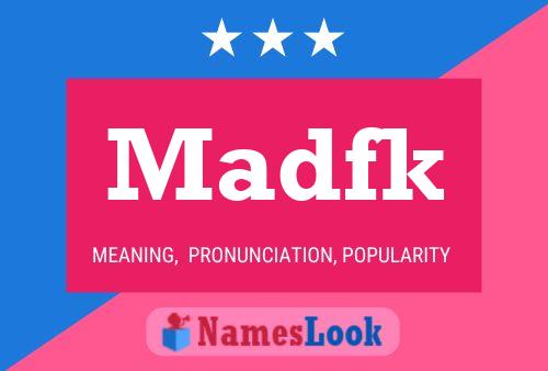 Madfk Name Poster