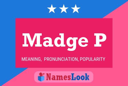 Madge P Name Poster