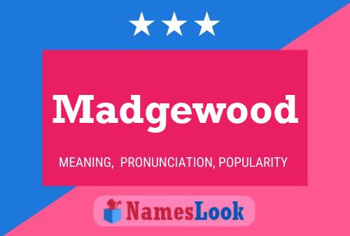 Madgewood Name Poster