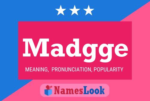 Madgge Name Poster