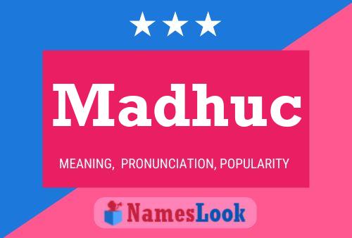 Madhuc Name Poster